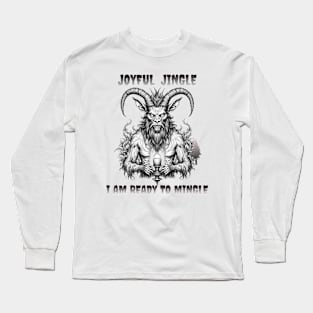 JOYFUL JINGLE,I AM READY TO MINGLE Long Sleeve T-Shirt